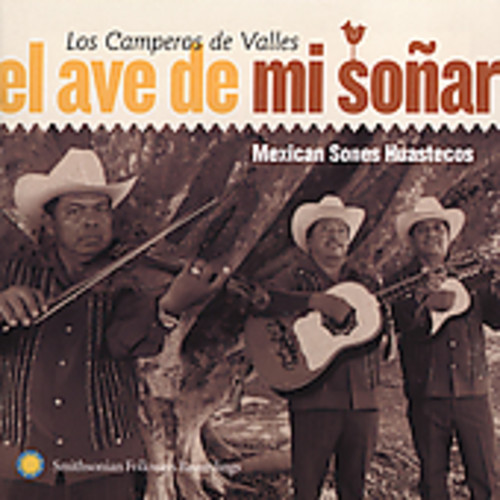 El Ave de Mi Sonar: Mexican Sones Huastecos