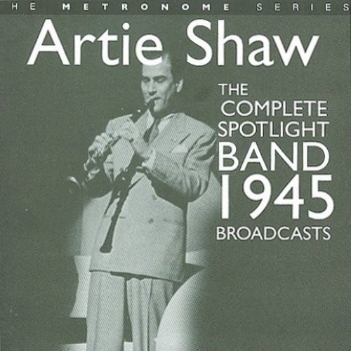 The Complete Spotlight Band 1945 Broadcasts