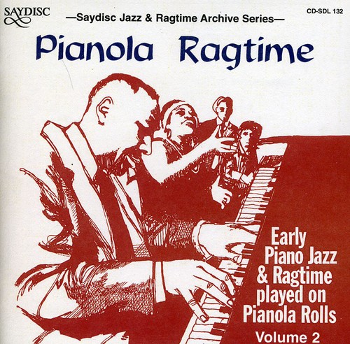 Pianola Ragtime: Early Piano Jazz and Ragtime On Pianola Rolls, Vol. 2