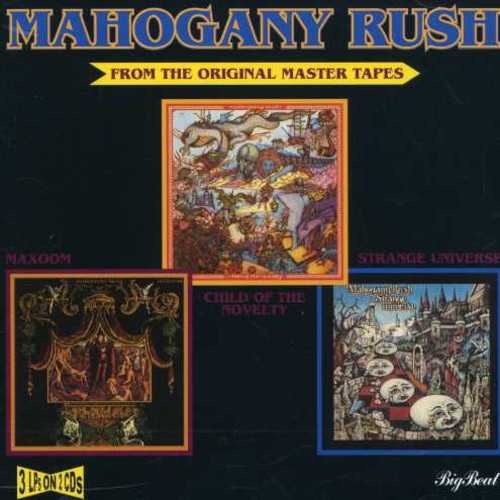 Mahogany Rush - Child Of The Novelty/Maxoom/Strange Universe [Import]