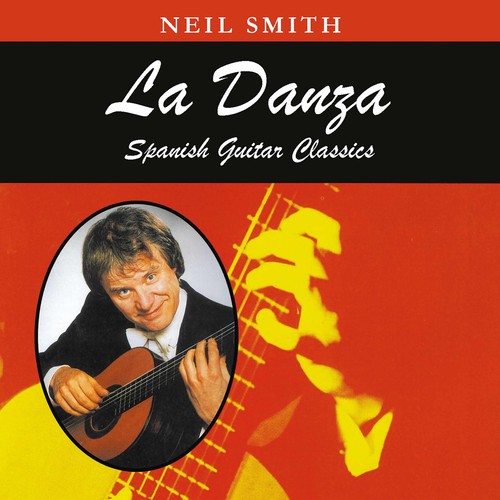 Neil Smith - Danza: Spanish Guitar Classics