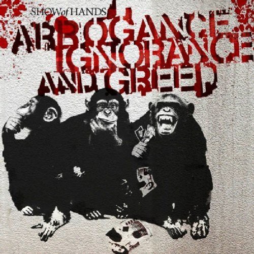 Arrogance Ignorance & Greed [Import]
