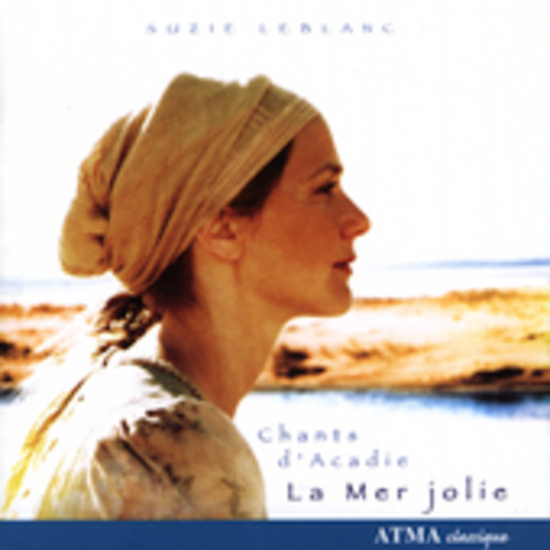 La Mer Jolie: Chants D'acadie