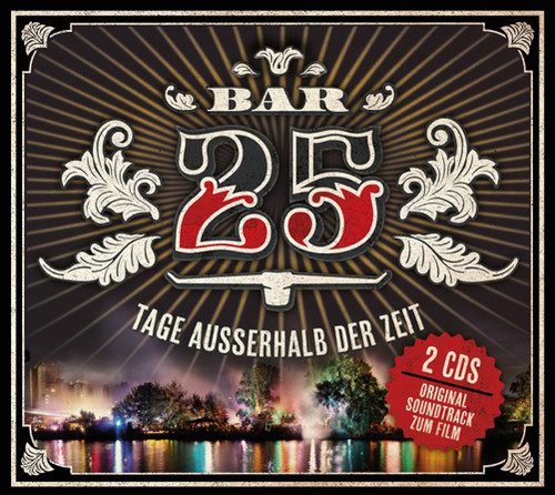 Bar 25: Tage Ausserhalb Der Zeit