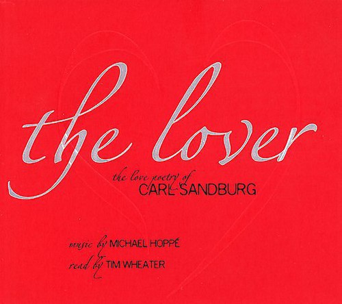 The Lover: The Love Poetry Of Carl Sandburg