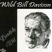 Beautifully Wild , Wild Bill Davison