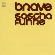 Brave (The Album Formerly Known As Bravo) , Sascha Funke