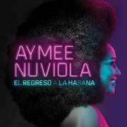 NUVIOLA,AYMEE / EL REGRESO A LA HABANA , Aymee Nuviola