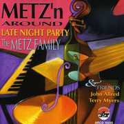 Metz'n Around: Late Night Party , The Metz Family