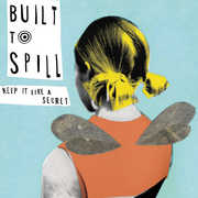 Keep It Like a Secret , Built to Spill