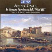 Echo of Vesuvius: Neapolitan Songs 1799-1887 , Stefano Albarello