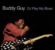 D.J. Play My Blues , Buddy Guy