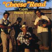 Cajun House Party , Wallace Cheese Read