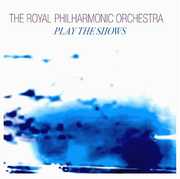 Play the Shows 1 , Royal Philharmonic Orchestra