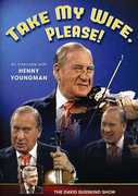 Take My Wife Please! , Henny Youngman
