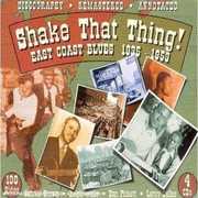 Shake That Thing: East Coast Blues 1935-1953 , Various Artists