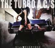 Kill Everyone , The Turbo A.C.'s