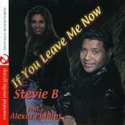 If You Leave Me Now , Stevie B