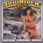 Lowrider Oldies Chrome, Vol. 3 , Various Artists