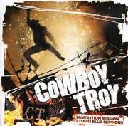 Demolition Mission: Studio Blue Sessions , Cowboy Troy