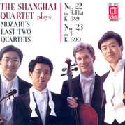 Plays Mozart Last 2 Quartets , Shanghai Quartet