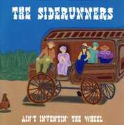 Ain't Inventin the Wheel , Siderunners