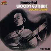 Classics Part 2 , Woody Guthrie