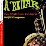 A Bailar: La Pollera Colora , Pepe Delgado