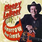Tomorrow Never Comes , Sleepy LaBeef