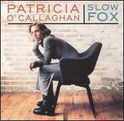 Slow Fox , Patricia O'Callaghan