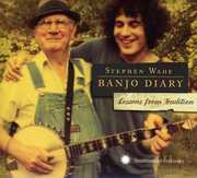 Banjo Diary: Lessons from Tradition , Stephen Wade
