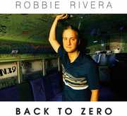 Back to Zero , Robbie Rivera