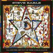 I'll Never Get Of This World Alive [Digipak] [Deluxe Edition] , Steve Earle