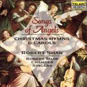 Songs of Angels: Christmas Hymns & Carols , Robert Shaw