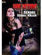 Dark Passions of a Sexual Serial Killer , Danielle Wood