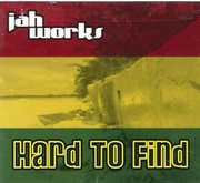 Hard to Find , Jah Works