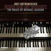 Never Can Say Goodbye , Joey DeFrancesco