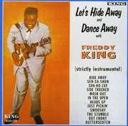 Let's Hide Away & Dance Away , Freddie King