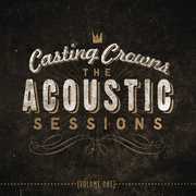 The Acoustic Sessions, Vol. 1 , Casting Crowns