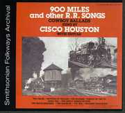 900 Miles and Other R.R. Songs , Cisco Houston