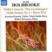 Violin Sonatas 1 & 2 /  Horn Trio /  Mezzo-Tints 2 , Joseph Holbrooke