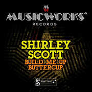 Build Me Up Buttercup , Shirley Scott