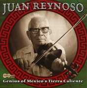 Genius of Mexico's Tierra Caliente , Juan Reynoso