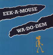 Wa Do Dem , Eek-A-Mouse