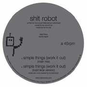Simple Things , Shit Robot