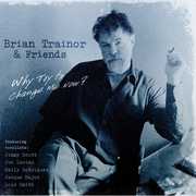 Why Try To Change Me Now? , Brian Trainor