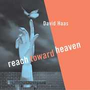 Reach Toward Heaven , David Haas