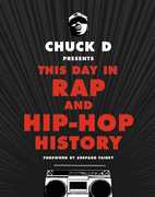 Chuck D Presents This Day in Rap and Hip-Hop History 