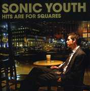 Hits Are for Squares , Sonic Youth
