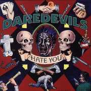 Hate You , Daredevils